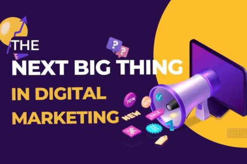 The-Next-Big-Thing-in-Digital-Marketing